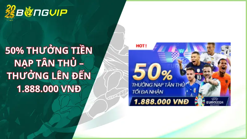 50% thưởng tiền nạp tân thủ